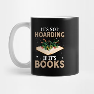 It's Not Hoarding If It's Books Funny Book Lover Mug